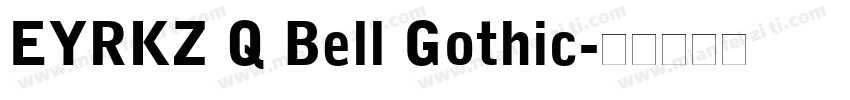 EYRKZ Q Bell Gothic字体转换